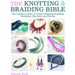 Knotting & Braiding Bible - Wood Dorothy – Hledejceny.cz