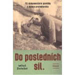 Do posledních sil - Miloš Doležal – Hledejceny.cz