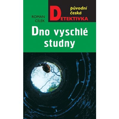 Dno vyschlé studny - Roman Cílek