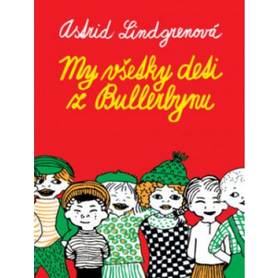 My všetky deti z Bullerbynu - Astrid Lindgren