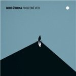 Žbirka Miro - Posledné veci CD – Zboží Mobilmania