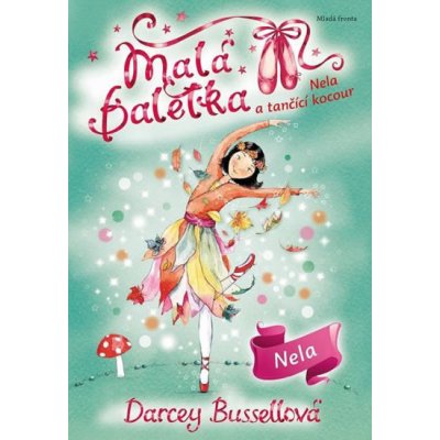 Malá baletka - Nela a tančící kocour - Darcey Bussell – Zbozi.Blesk.cz