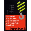 Inzerát na dům, ve kterém už nechci bydlet - Hrabal Bohumil