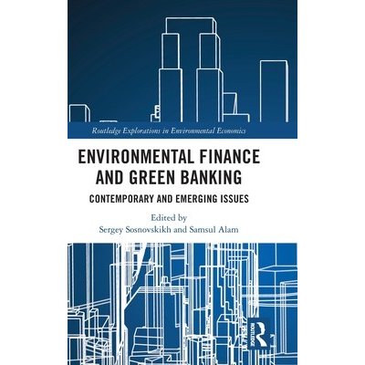 Environmental Finance and Green Banking: Contemporary and Emerging Issues Alam Samsul – Zboží Mobilmania