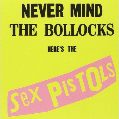 Sex Pistols - Never Mind The Bollocks Here's The Sex Pistols CD – Zboží Dáma