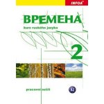 Vremena 2 - kurz ruského jazyka - pracovní sešit - Chamrajeva J., Broniarz B. – Sleviste.cz