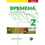 Vremena 2 - kurz ruského jazyka - pracovní sešit - Chamrajeva J., Broniarz B. – Hledejceny.cz