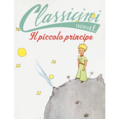 Il Piccolo Principe da Antoine de Saint-Exupéry – Hledejceny.cz