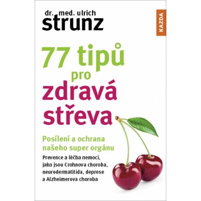 Ulrich Strunz 77 tipů pro zdravá střeva Provedení – Zboží Mobilmania