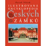Ilustrovaná encyklopedie Českých zámků - Pavel Vlček – Zboží Mobilmania