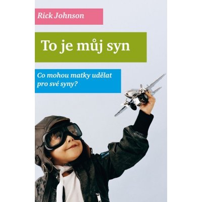 To je můj syn Johnson Rick – Hledejceny.cz