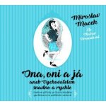 Ona, oni a já aneb Vychovatelem snadno a rychle - Miroslav Macek – Zboží Dáma