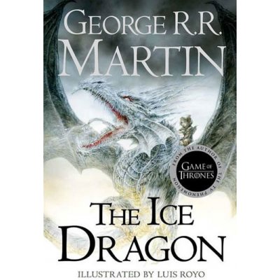 The Ice Dragon: George R. R. Martin – Hledejceny.cz