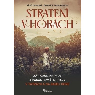 Stratení v horách-Záhadné prípady a paranormálne javy v Tatrách a na Babej Hore – Zboží Mobilmania