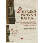 Žilinská právna kniha - Rudolf Kuchar – Hledejceny.cz