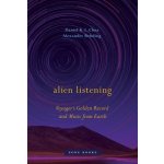 Alien Listening: Voyagers Golden Record and Music from Earth Chua Daniel K. L.Pevná vazba – Zboží Mobilmania