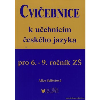 Alice Seifertová Cvičebnice k učebnicím českého jazyka pro 6.-9.ročník ZŠ [CZ KNI