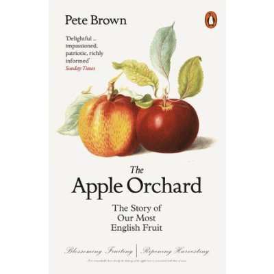 The Apple Orchard: The Story of Our Most Engl... Pete Brown – Zboží Mobilmania
