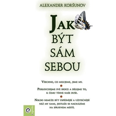 Jak být sám sebou - Alexander Koršunov – Zbozi.Blesk.cz