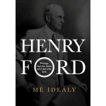 Henry Ford - Mé ideály - Henry Ford – Sleviste.cz