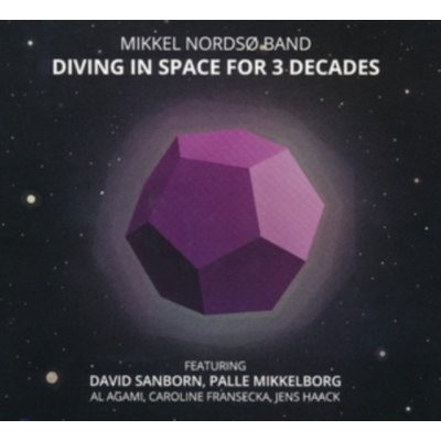 Diving in Space for 3 Decades - Mikkel Nordso Band CD – Zbozi.Blesk.cz