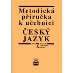 Metodická příručka k ČJ pro 7. ročník základní školy - Styblík Vlastimil a kolektiv – Hledejceny.cz