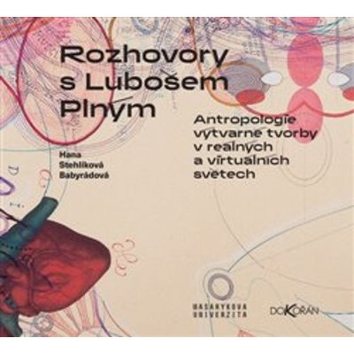 Rozhovory s Lubošem Plným - Hana Stehlíková Babyrádová