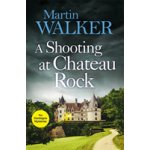 A Shooting at Chateau Rock - Martin Walker – Hledejceny.cz