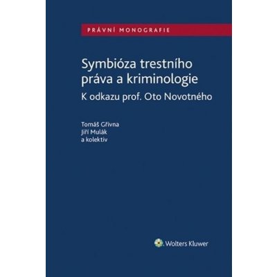 Symbióza trestního práva a kriminologie - Tomáš Gřivna – Zboží Mobilmania