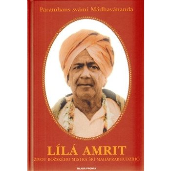 Lílá Amrit - Život božského Mistra šrí Maháprabhudžího Paramhans svámí Mádhavánanda