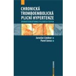 Chronická tromboembolická plicní hypertenze - Endarterektomie plicních tepen - Jaroslav Lindner, Pavel Jansa – Hledejceny.cz