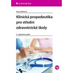 Klinická propedeutika pro střední zdravotnické školy - Ilona Jelínková – Hledejceny.cz