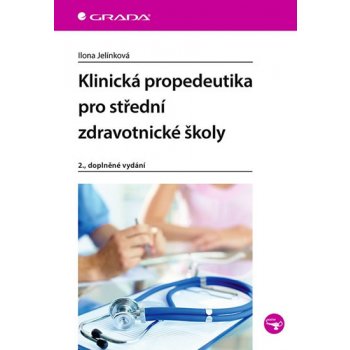 Klinická propedeutika pro střední zdravotnické školy - Ilona Jelínková