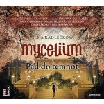 Mycelium III - Pád do temnot - 2CDmp3 Vilma Kadlečková – Hledejceny.cz