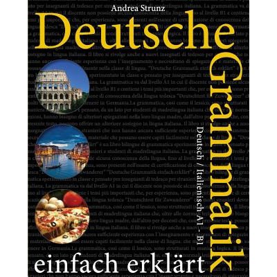 Deutsche Grammatik einfach erklärt: Deutsch / Italienisch A1 - B1 – Hledejceny.cz