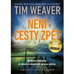 Není cesty zpět - Tim Weaver – Hledejceny.cz