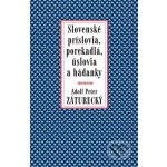 Slovenské príslovia, porekadlá, úslovia a hádanky - Adolf Peter Záturecký – Hledejceny.cz