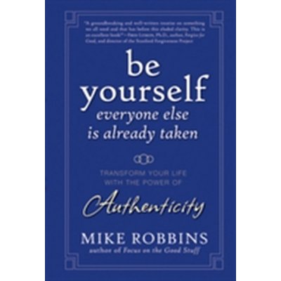 Be Yourself, Everyone Else is Already M. Robbins