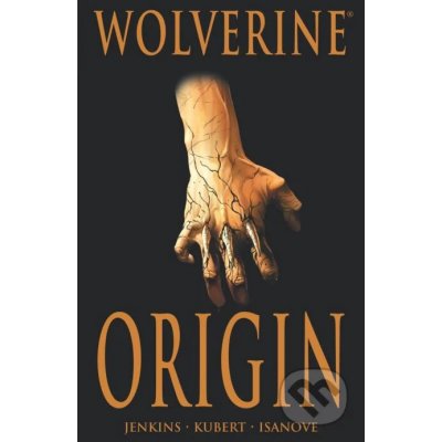 Wolverine: Origin - Paul Jenkins, Bill Jemas, Joe Quesada, Andy Kubert (ilustrátor) – Hledejceny.cz