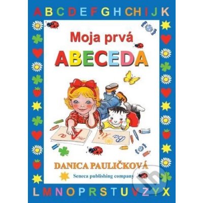 Moja prvá Abeceda - Danica Pauličková – Hledejceny.cz