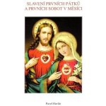 Slavení prvních pátků a prvních sobot v měsíci - Havlát Pavel – Hledejceny.cz