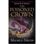 The Poisoned Crown - The Accursed Kings, Book... - Maurice Druon – Hledejceny.cz