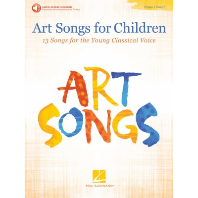 Art Songs for Children + Audio Online 13 písní klasické hudby pro dětské zpěváky s doprovodem klavíru