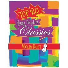 Top 20 Young People's Classics 20 klasických duet pro dvoje housle