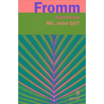 Mít, nebo být? - Erich Fromm