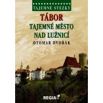 Tajemné stezky - Tábor tajemné město nad Lužnicí - Dvořák Otomar – Sleviste.cz