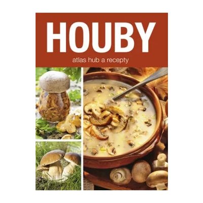 Houby - atlas hub a recepty – Zbozi.Blesk.cz