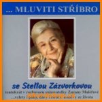 Mluviti stříbro - Stella Zázvorková CD – Hledejceny.cz