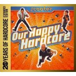 Scooter - Our Happy Hardcore CD – Hledejceny.cz