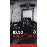 Brno nacistické Průvodce městem – Hledejceny.cz